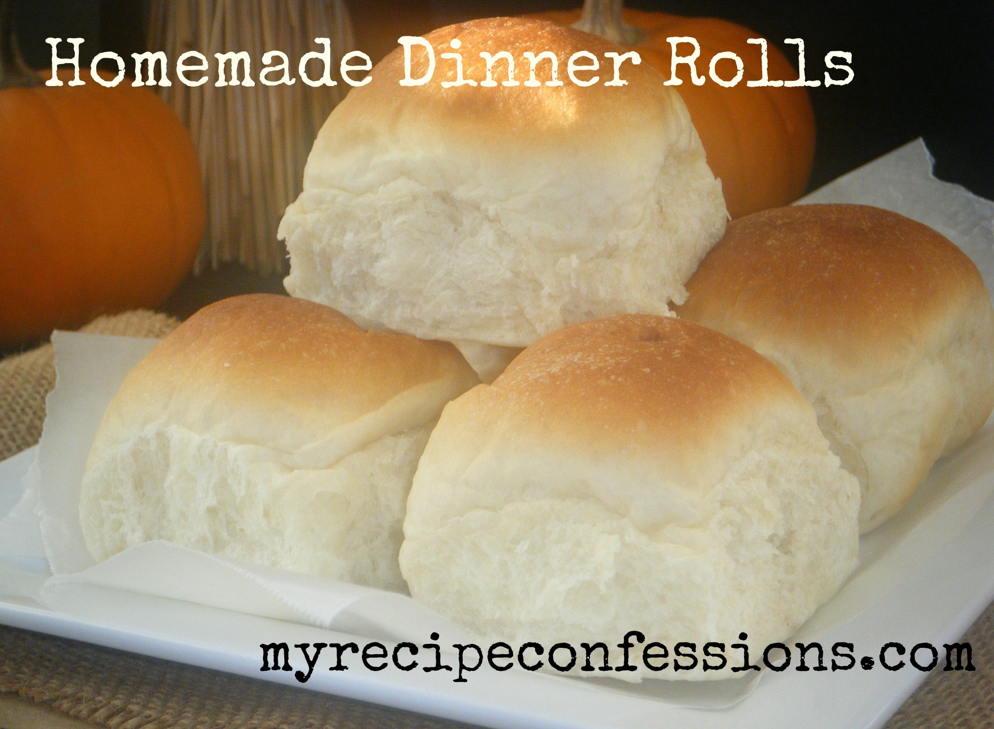 Homemade Dinner Rolls Recipe
 Homemade Dinner Rolls My Recipe Confessions