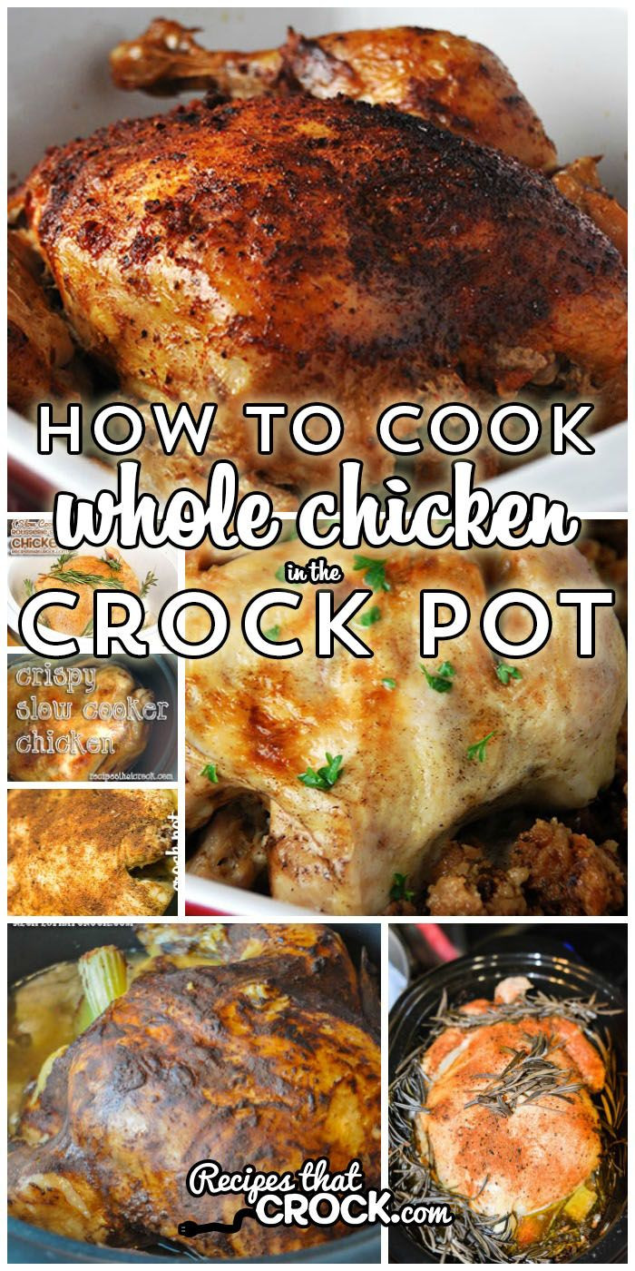 How Long Do You Bake A Whole Chicken
 How To Cook Whole Chicken in the Crock Pot Recipe