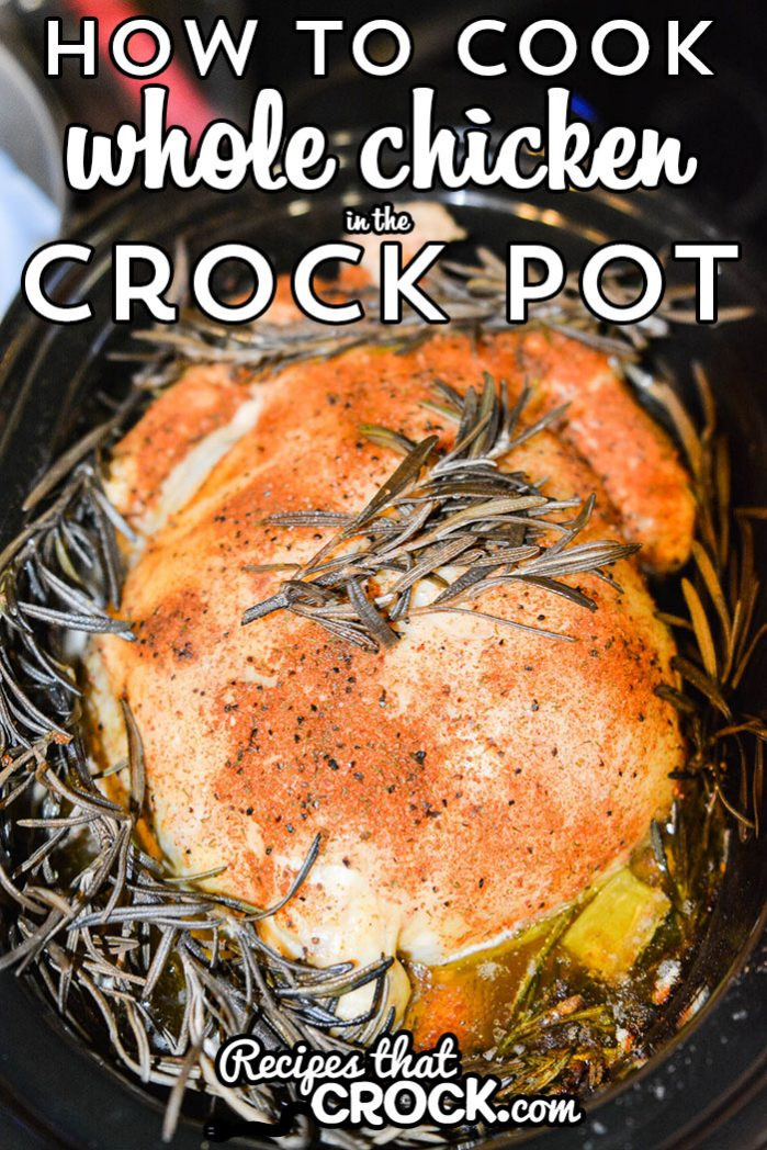 How Long Do You Bake A Whole Chicken
 How To Cook Whole Chicken in the Crock Pot Recipes That