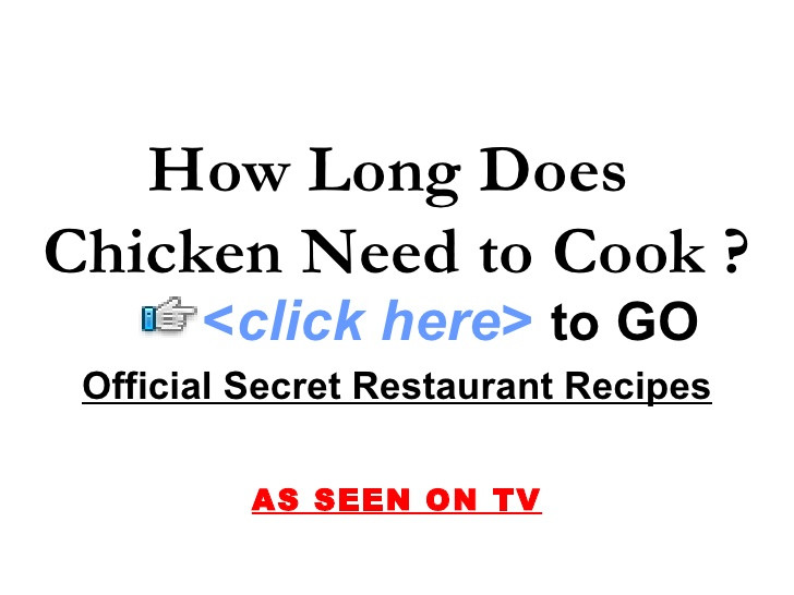 How Long Do You Boil Chicken Thighs
 How Long Does Chicken Need to Cook