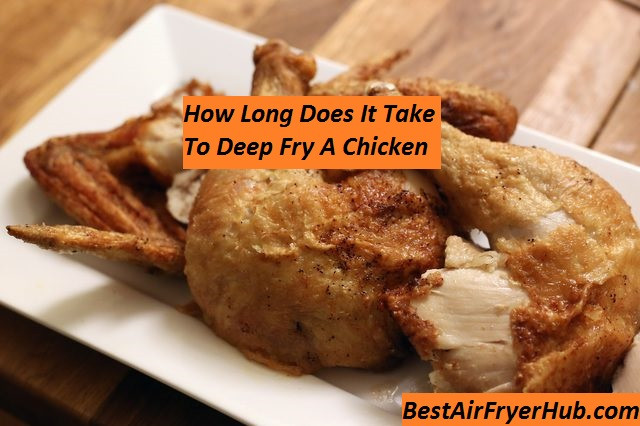 How Long To Cook Fried Chicken
 How Long Does It Take To Deep Fry A Chicken BestAirFryerHub