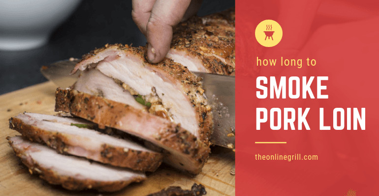 How Long To Grill Pork Tenderloin
 BBQ Tip How Long Does it Take to Smoke Pork Loin The