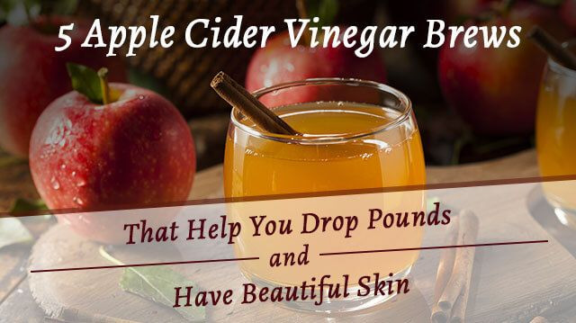 How Much Apple Cider Vinegar Should You Drink
 5 Apple Cider Vinegar Brews That Help You Drop Pounds and