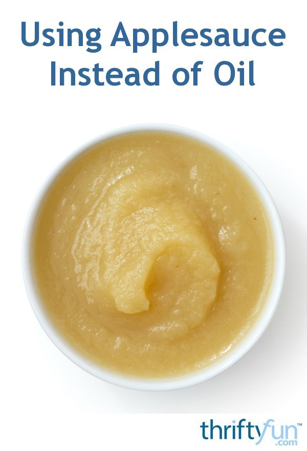 How Much Applesauce To Replace Oil
 Using Applesauce Instead of Oil