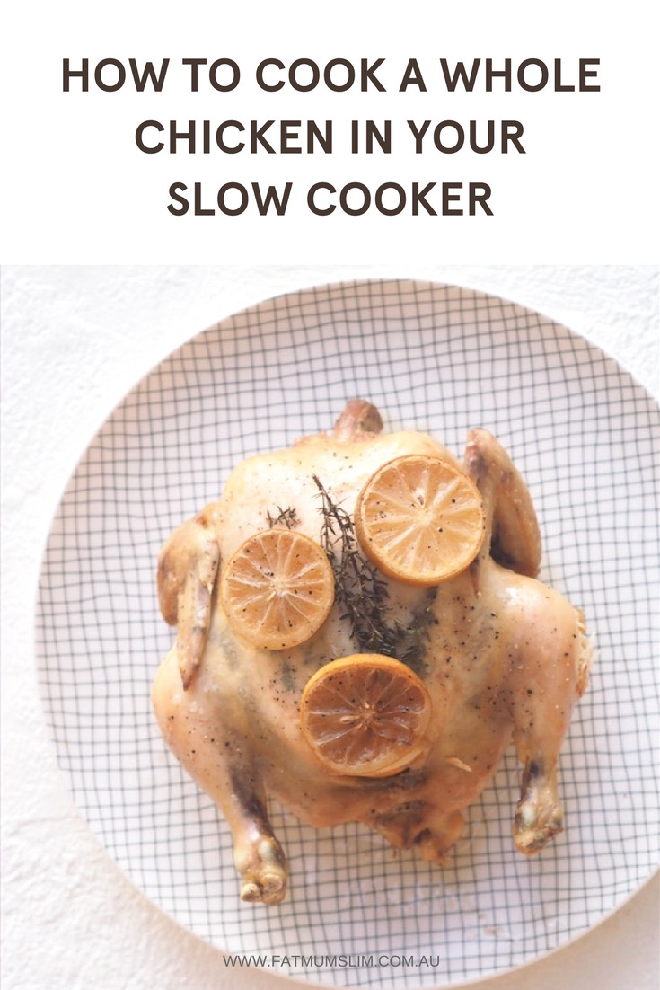 How To Bake A Whole Chicken
 How To Cook A Whole Chicken In Your Slow Cooker Fat Mum Slim