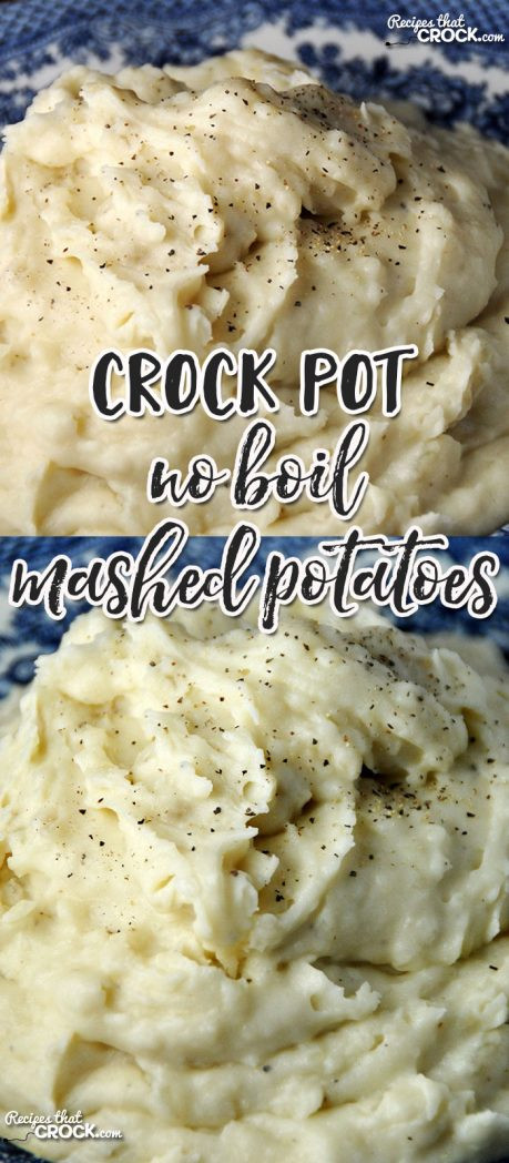 How To Boil Potatoes For Mashed Potatoes
 Crock Pot No Boil Mashed Potatoes Recipes That Crock