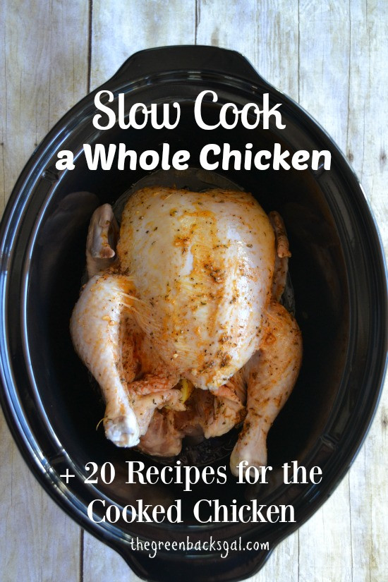 How To Cook A Whole Chicken
 How to Slow Cook a Whole Chicken and 20 Recipes That Use