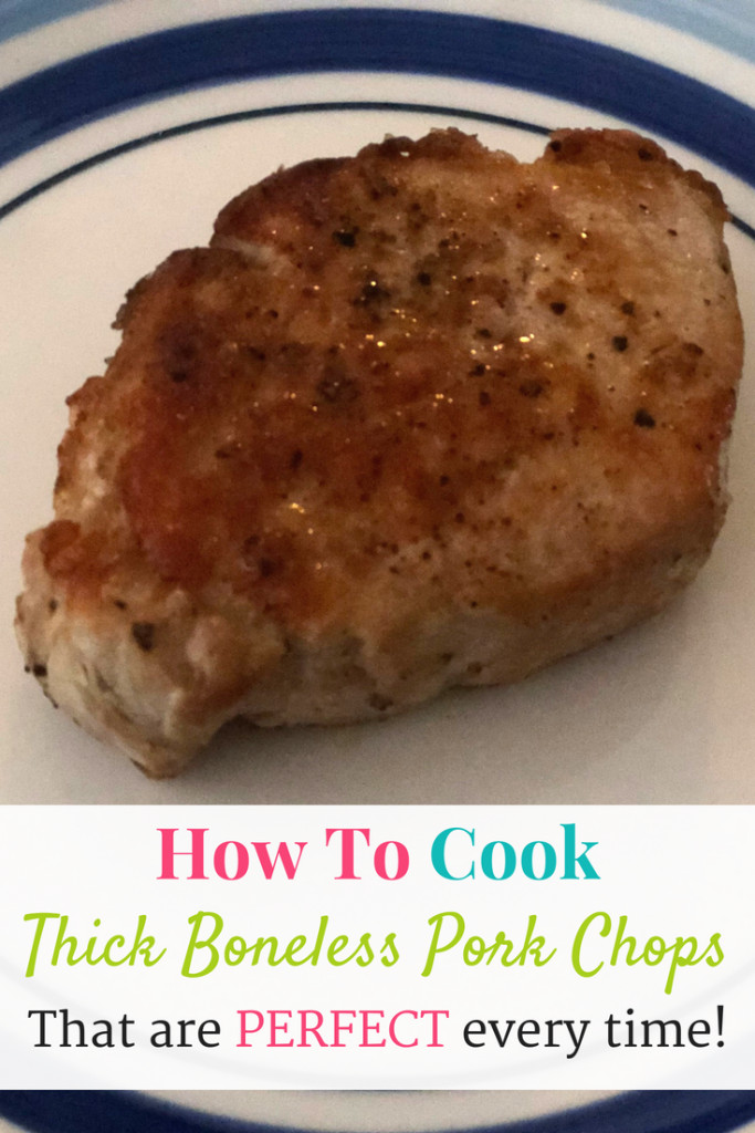 How To Cook Thick Boneless Pork Chops
 How To Cook Thick Boneless Pork Chops Perfect Every Time