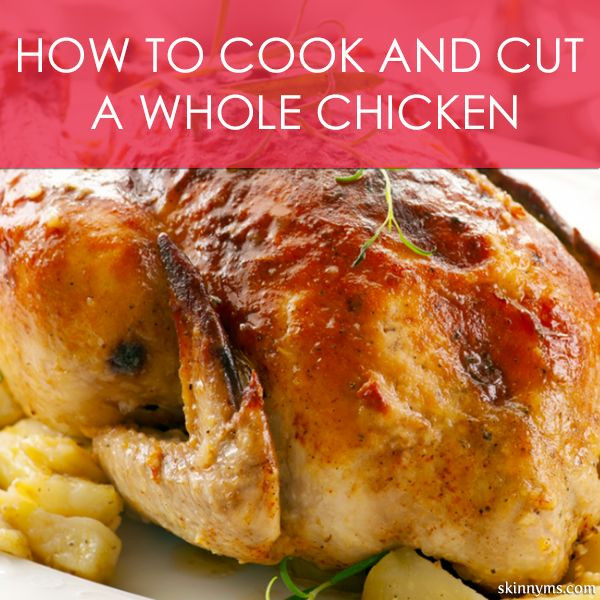 How To Cook Whole Chicken
 How to Cook and Cut a Whole Chicken