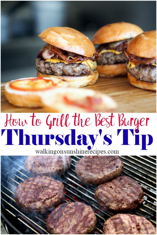 How To Grill Hamburgers
 Tip How to Grill the Best Ever Burger Walking on Sunshine