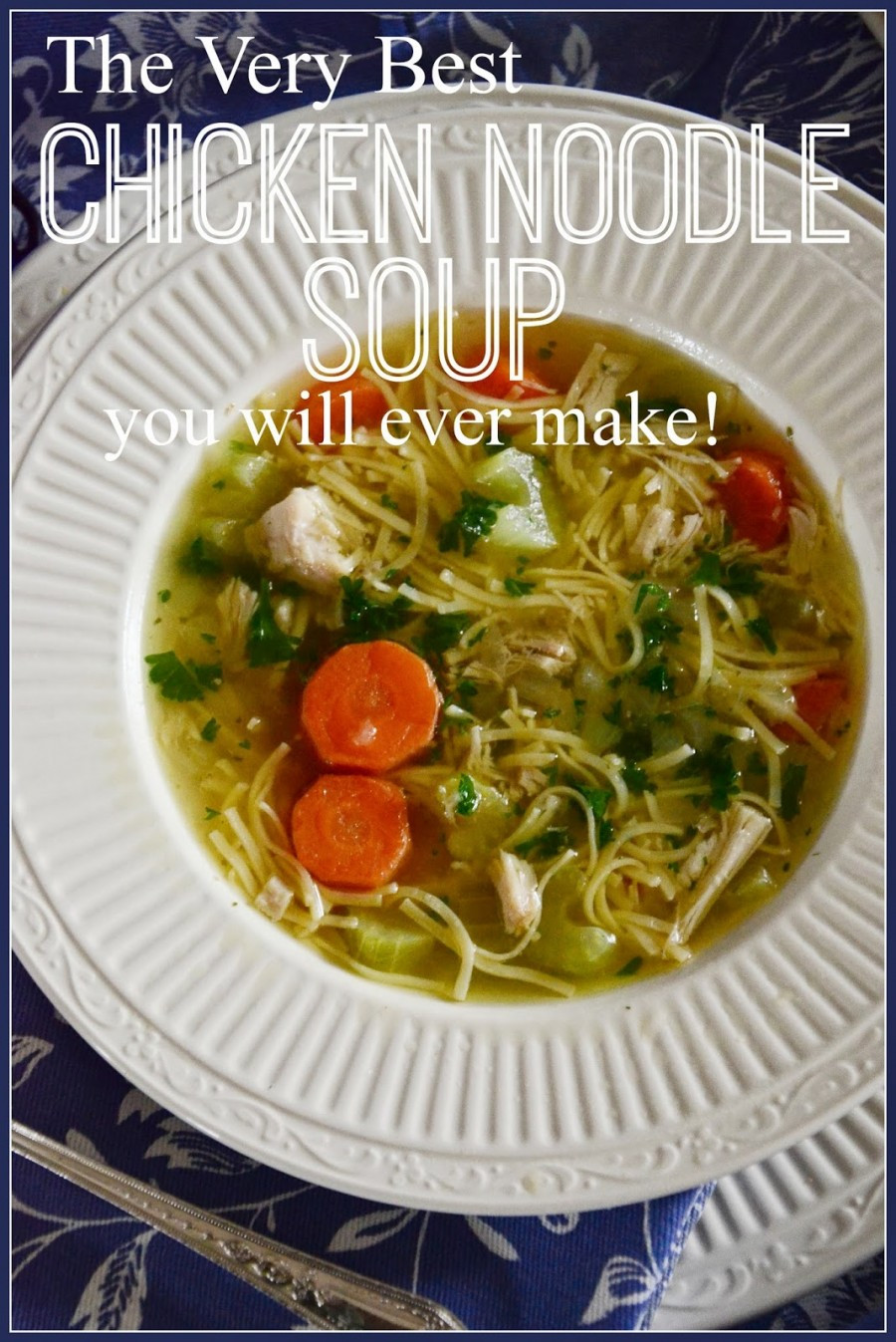 How To Make Chicken Soup
 How To Make Perfect Chicken Noodle Soup