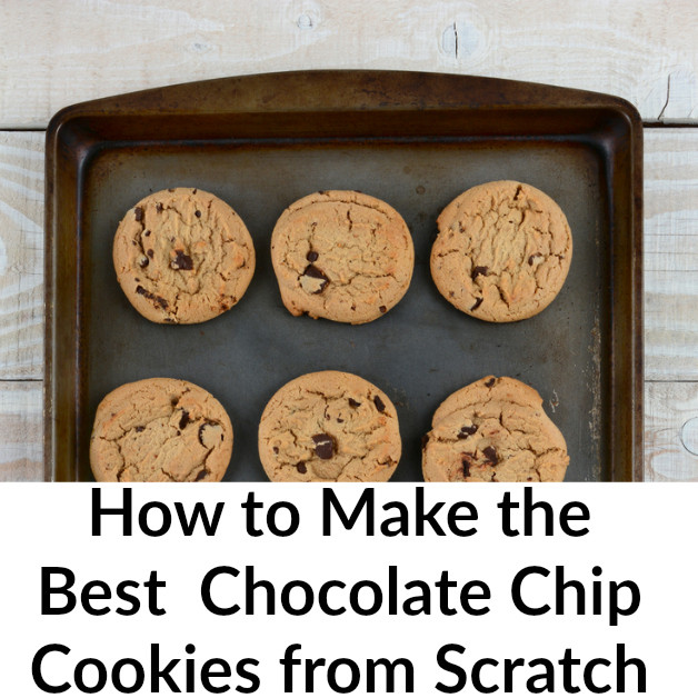 How To Make Chocolate Chip Cookies From Scratch
 How to Make Chocolate Chip Cookies from Scratch