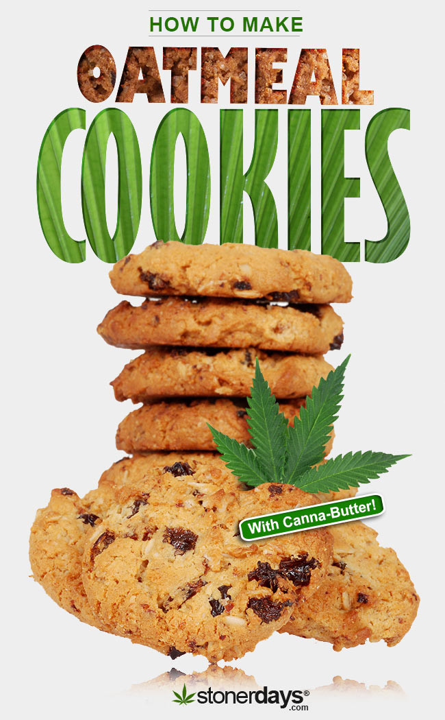 How To Make Oatmeal Cookies
 How to Make Oatmeal Cookies with Marijuana • Stoner Cookbook