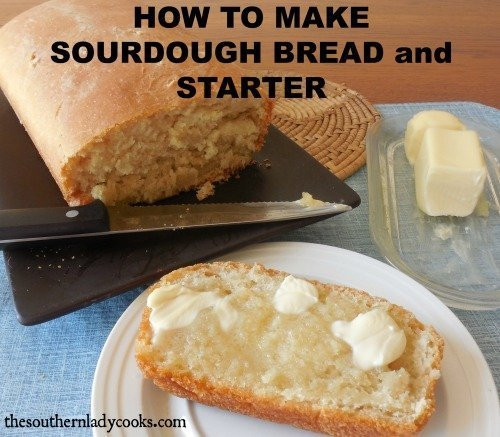 How To Make Sourdough Bread Starter
 The Southern Lady Cooks – HOW TO MAKE SOURDOUGH BREAD AND