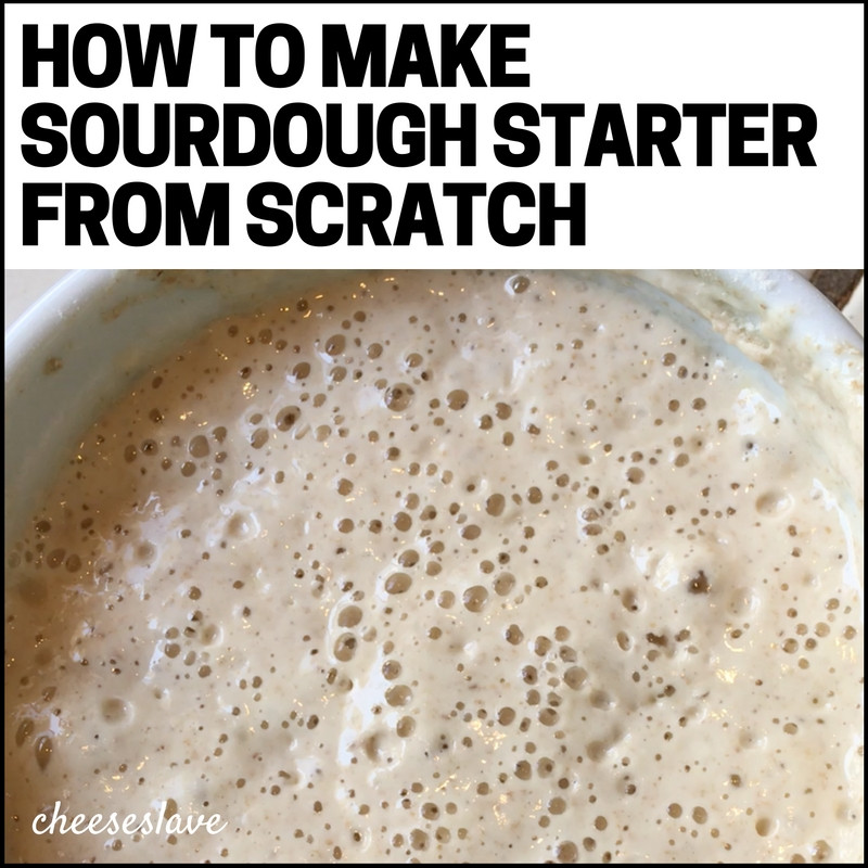 How To Make Sourdough Bread Starter
 How to Make Sourdough Starter from Scratch