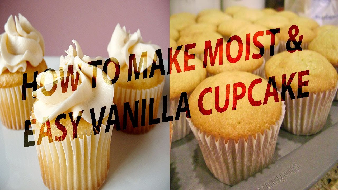 How To Make Vanilla Cupcakes
 how to make moist & Easy Vanilla cupcake Recipe
