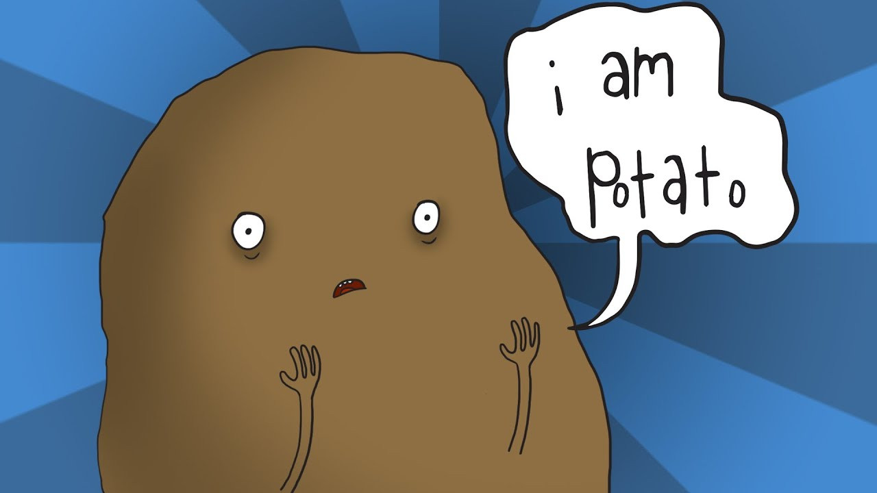 I Am A Potato
 I am Potato ment Song ♪