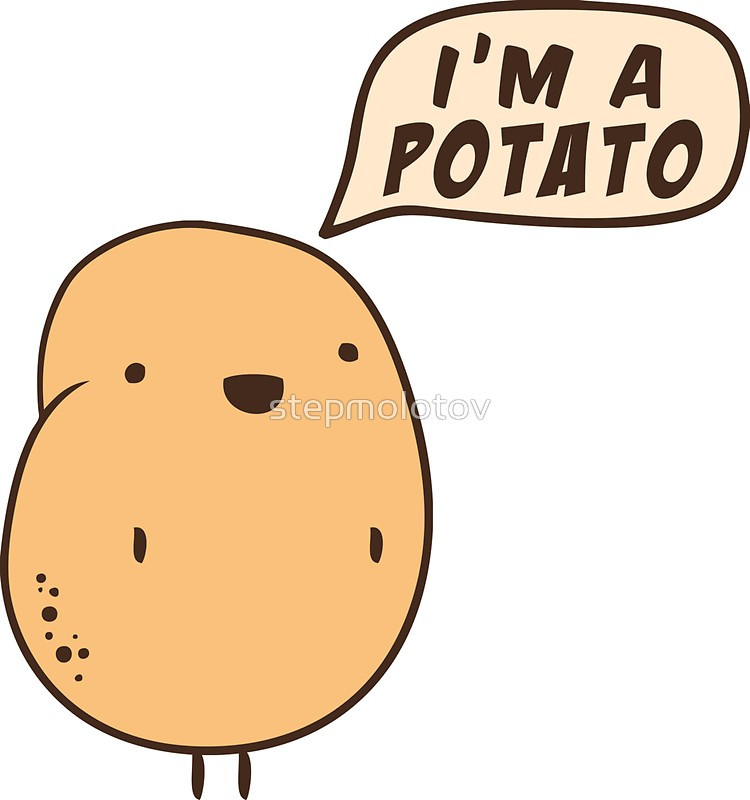 I Am A Potato
 "I m a Potato" Stickers by stepmolotov