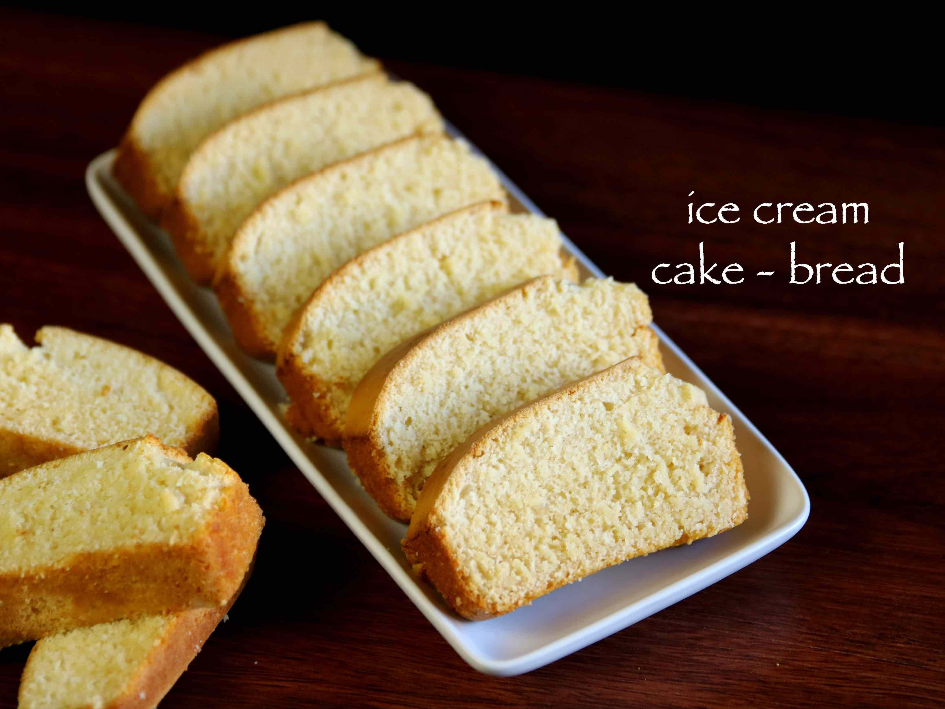 Ice Cream Bread Recipe
 ice cream cake recipe ice cream bread recipe