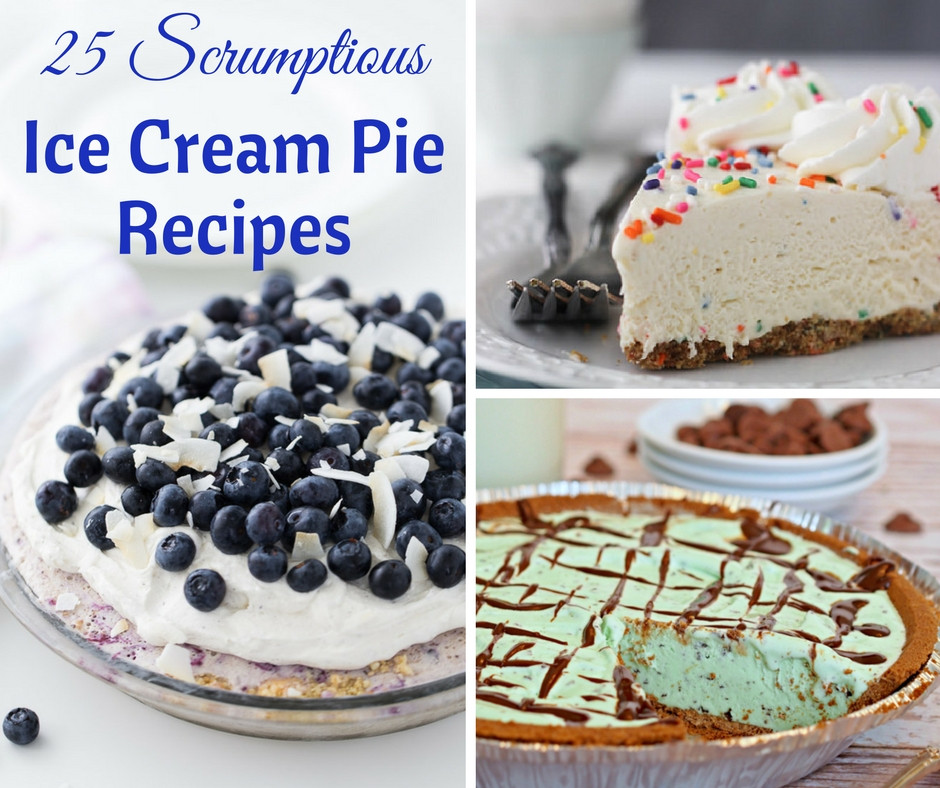 Ice Cream Pie Recipe
 25 Scrumptious Ice Cream Pie Recipes