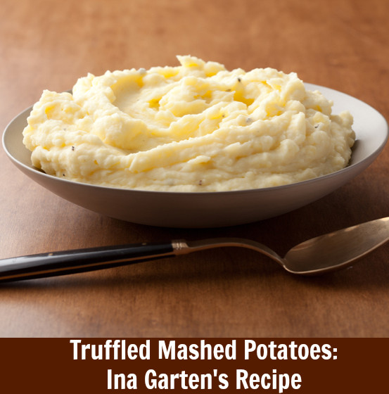 Ina Garten Mashed Potatoes
 Ina Garten s perfect truffled mashed potatoes