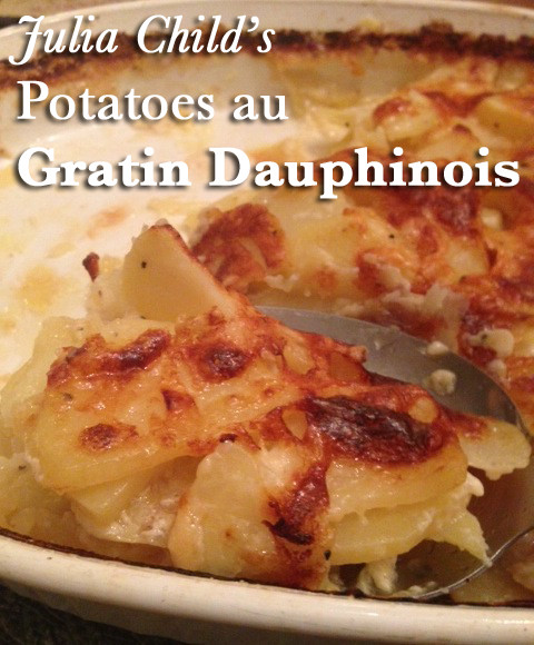 Ina Garten Scalloped Potatoes
 Julia Child’s Potatoes au “Gratin Dauphinois”