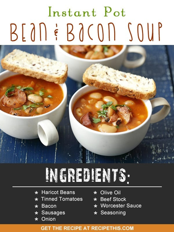 Instant Pot Bean Recipes
 Instant Pot Bean & Bacon Soup • Recipe This