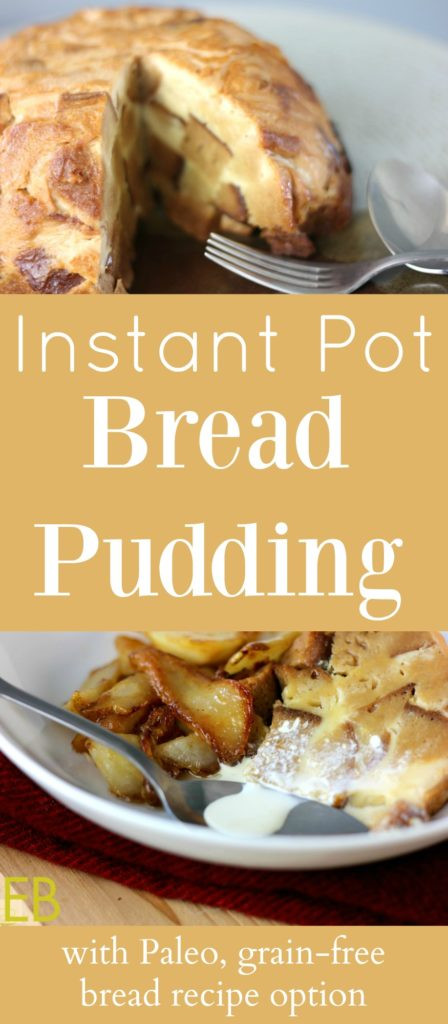 Instant Pot Bread Recipe
 Instant Pot BREAD PUDDING with Paleo grain free option