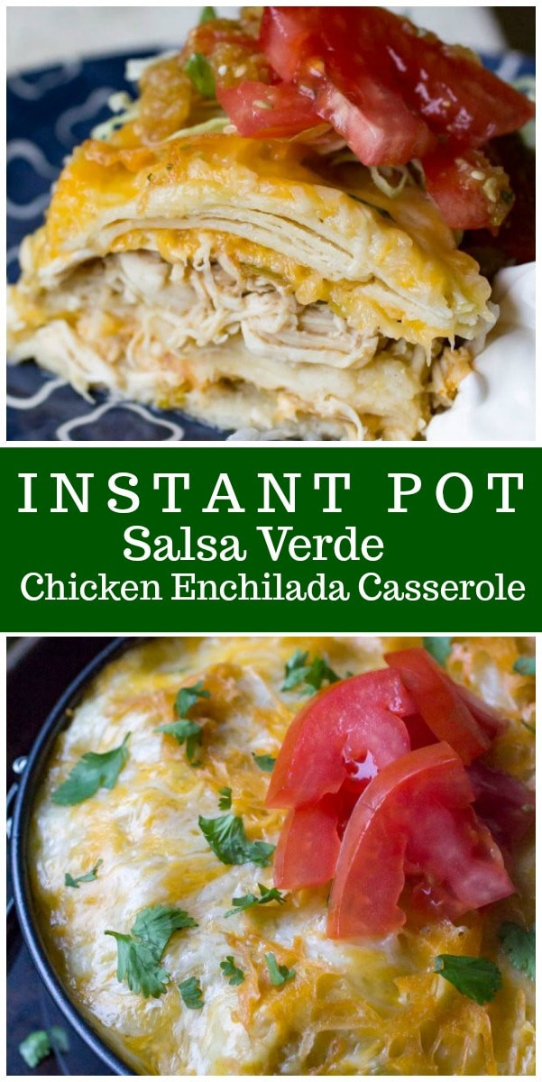 Instant Pot Chicken Enchiladas
 Instant Pot Salsa Verde Chicken Enchilada Casserole