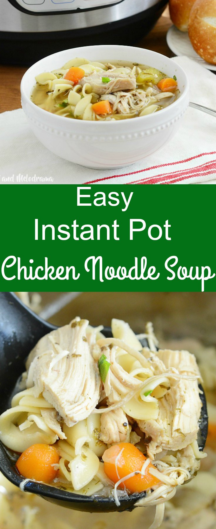 Instant Pot Chicken Soup
 Instant Pot Chicken Noodle Soup Meatloaf and Melodrama