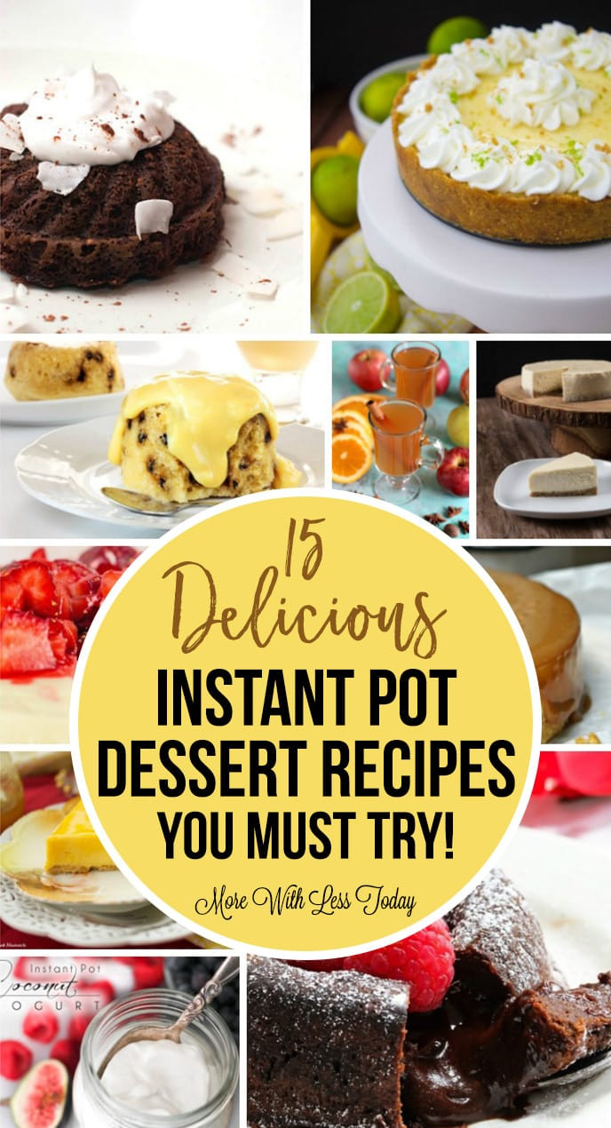 Instant Pot Dessert
 15 Delicious Instant Pot Dessert Recipes You Must Try