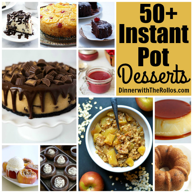 Instant Pot Desserts Easy
 Instant Pot Desserts Dinner with the Rollos