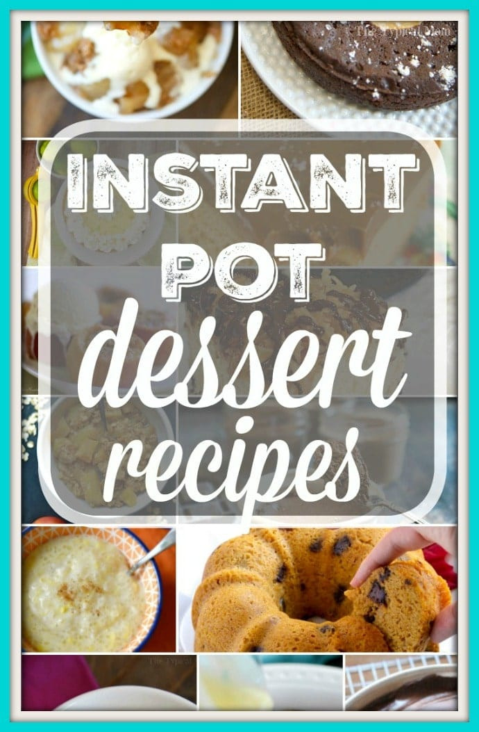 Instant Pot Desserts Easy
 Instant Pot Dessert Recipes · The Typical Mom