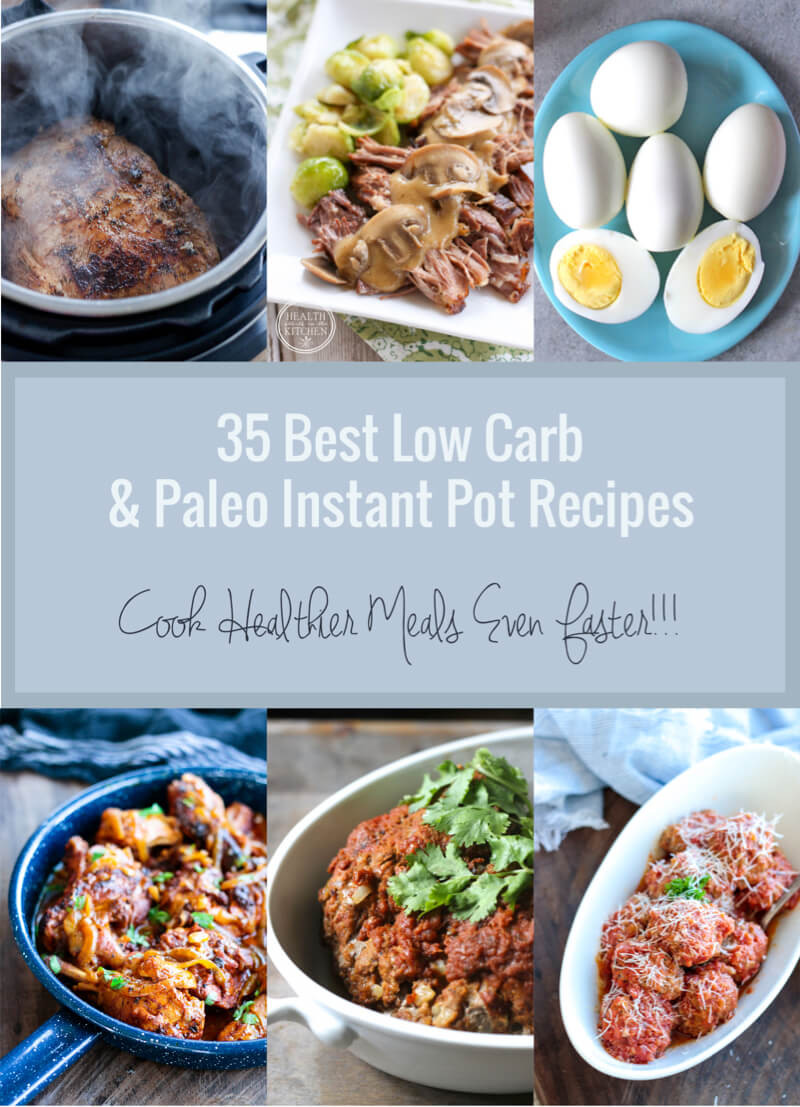 Instant Pot Dinners
 35 Best Low Carb & Paleo Instant Pot Recipes