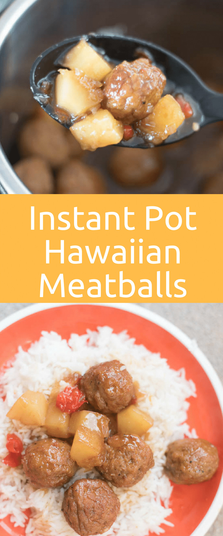 Instant Pot Dinners
 Instant Pot Hawaiian Meatballs