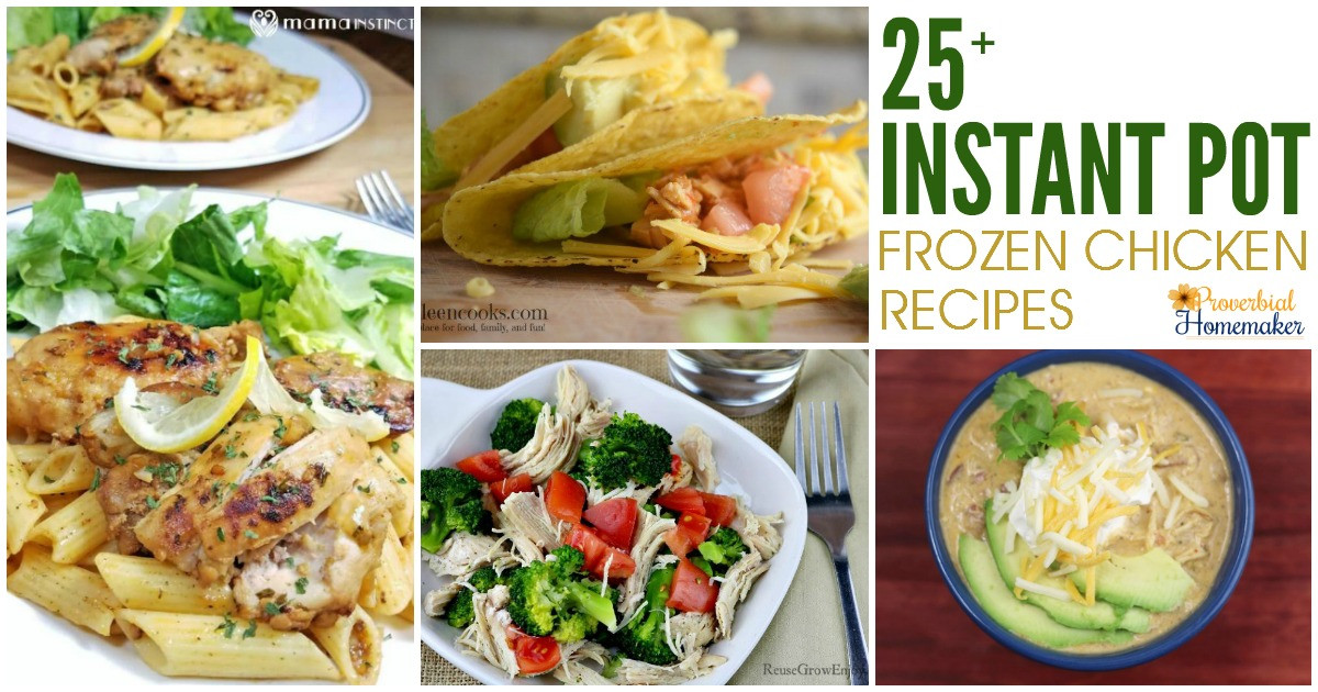 Instant Pot Frozen Chicken Recipes
 25 Instant Pot Frozen Chicken Recipes Proverbial Homemaker