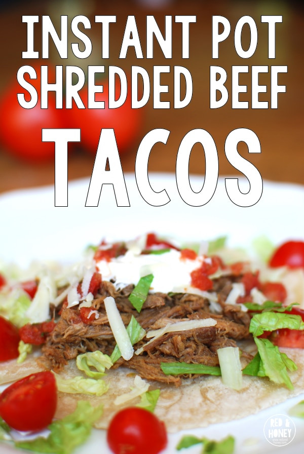 Instant Pot Ground Beef Tacos
 Instant Pot Shredded Beef Tacos Red and Honey