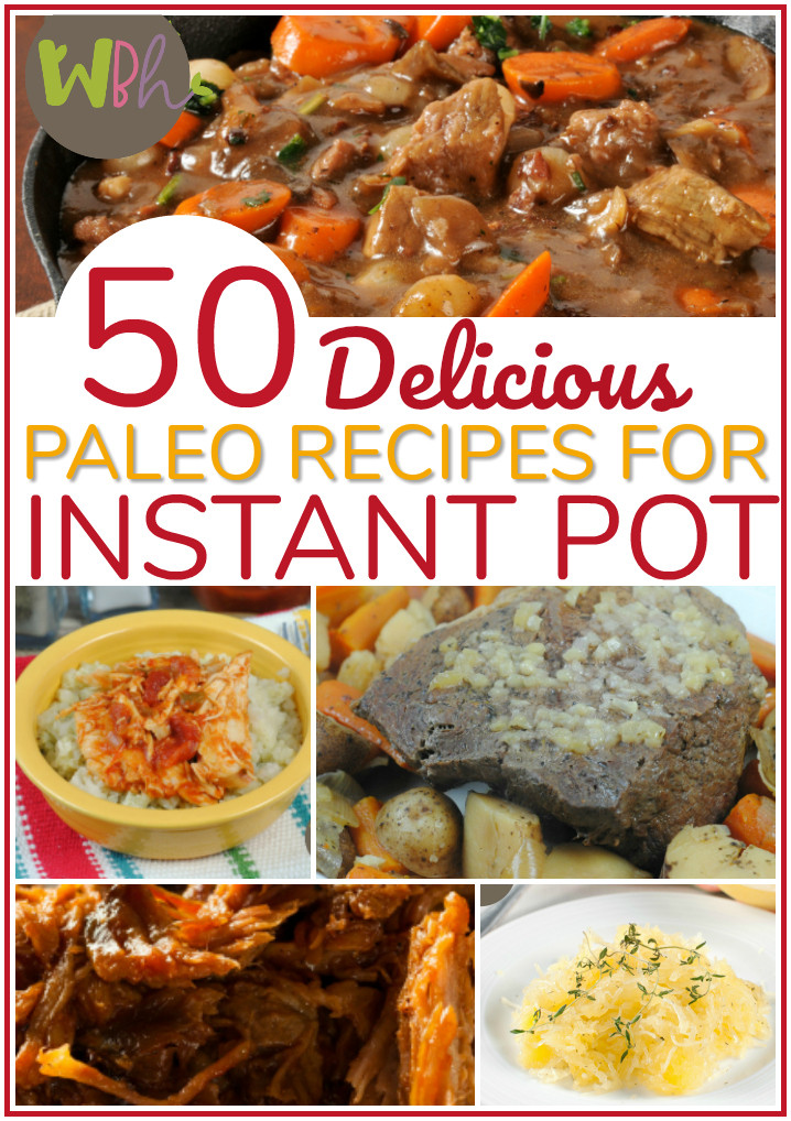 Instant Pot Paleo Recipes
 50 Paleo Recipes for the Instant Pot Wellness Be es Her