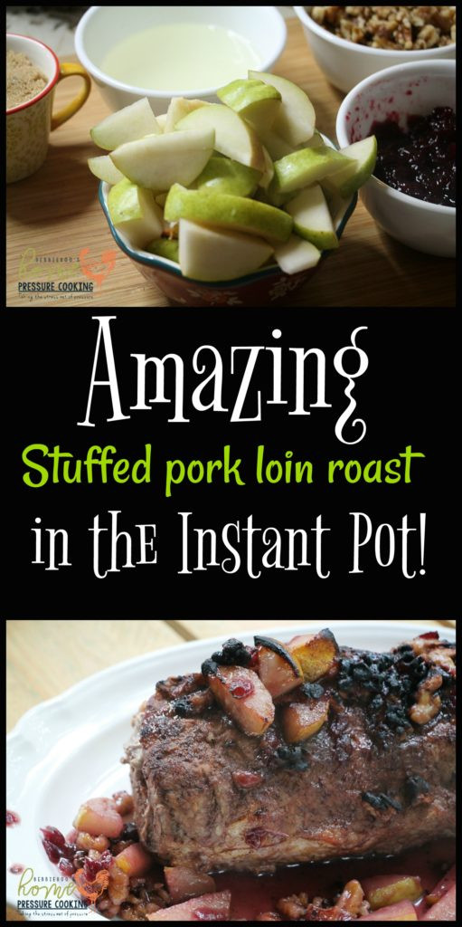 Instant Pot Pork Loin Recipes
 Pork loin roast stuffed with pears cranberries and