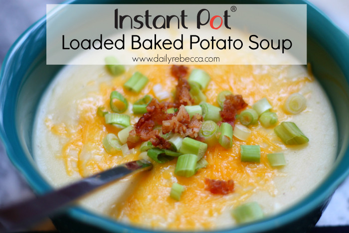 Instant Pot Potato Soup
 Instant Pot Loaded Baked Potato Soup Daily Rebecca