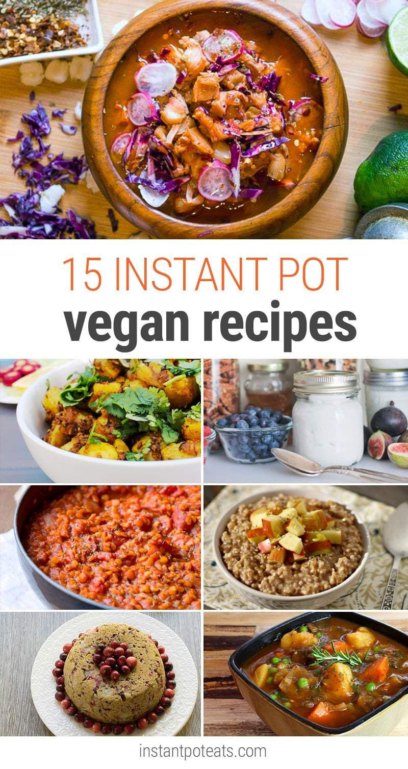 Instant Pot Recipes Vegetarian
 15 Instant Pot Vegan Recipes That Everyone Will Love