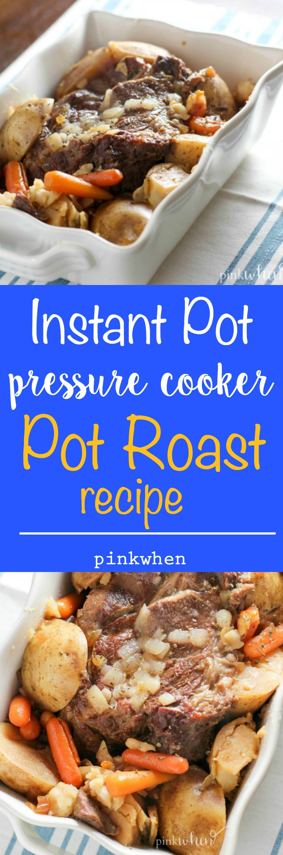 Instant Pot Roast Beef Recipes
 Instant Pot Pressure Cooker Pot Roast Recipe PinkWhen