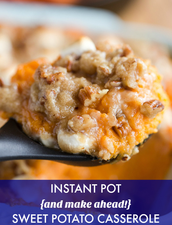 Instant Pot Sweet Potato Casserole
 Instant Pot and Make Ahead Sweet Potato Casserole