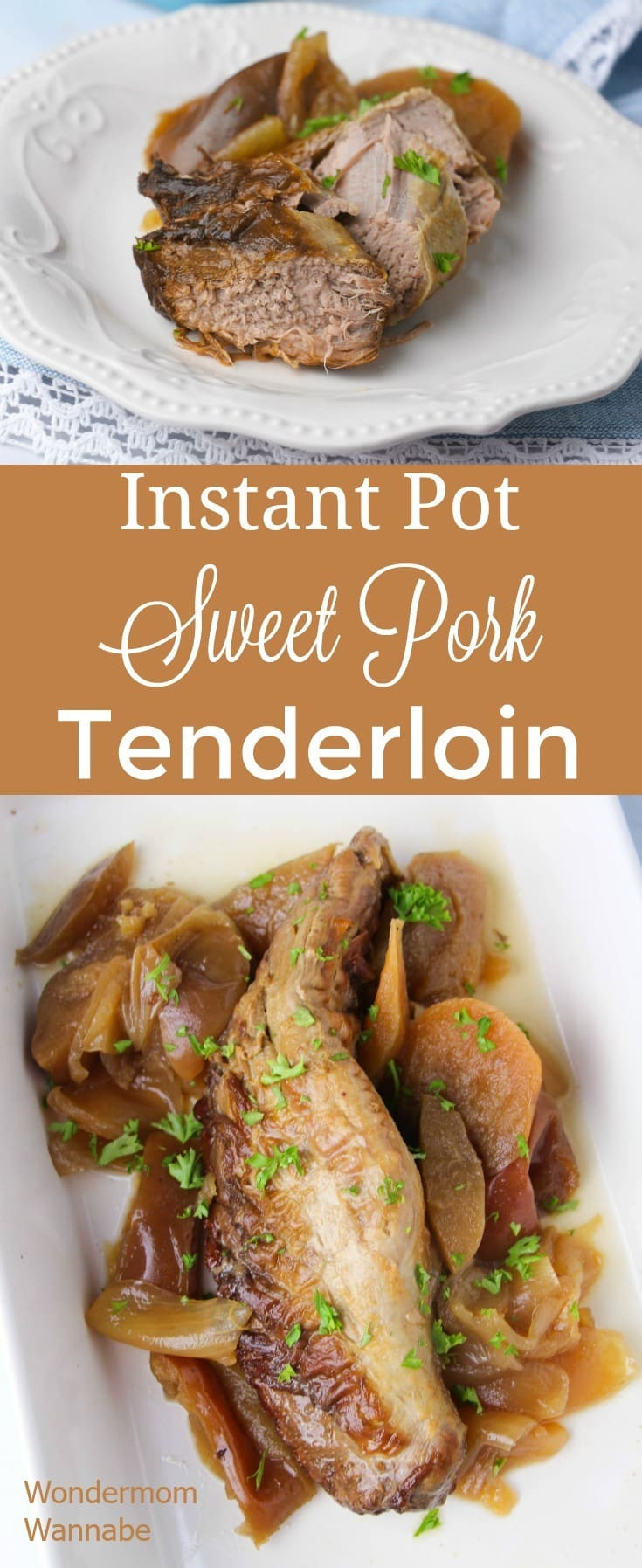 Instapot Pork Loin
 Instant Pot Sweet Pork Tenderloin