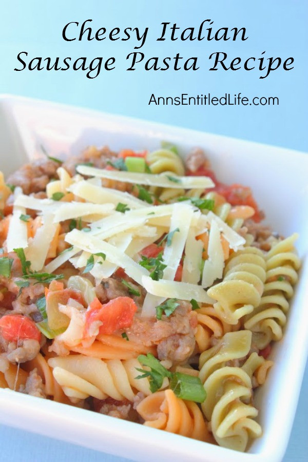 Italian Sausage Pasta Recipes
 Cheesy Italian Sausage Pasta Recipe