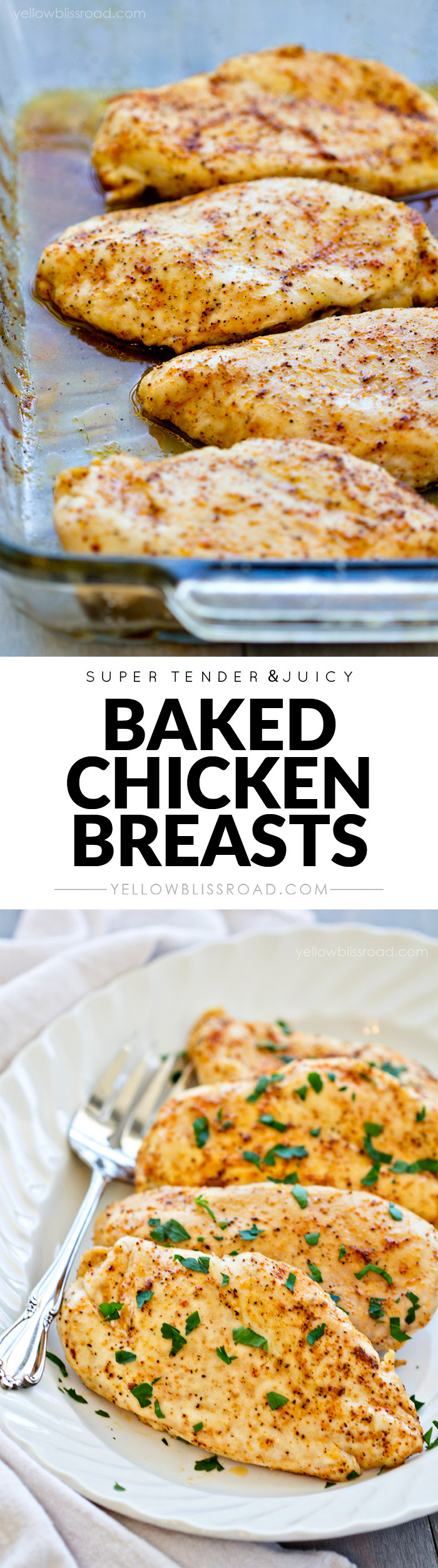 Juicy Baked Chicken
 Baked Chicken Breasts Yellow Bliss Road