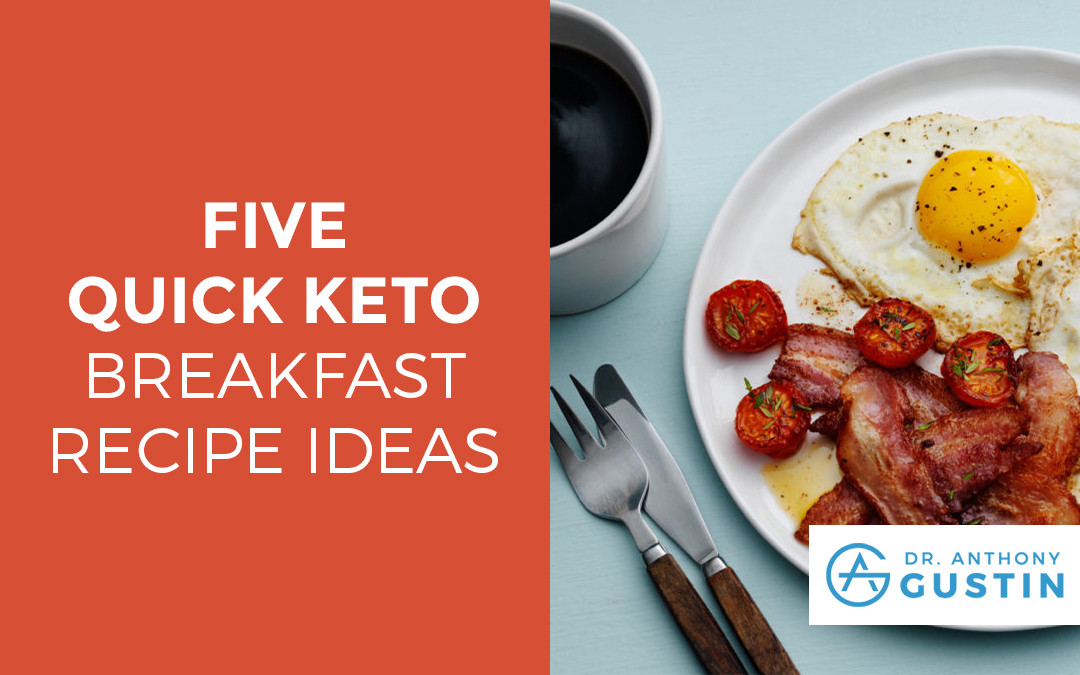 Keto Recipes For Breakfast
 5 Quick Keto Breakfast Recipe Ideas Dr Anthony Gustin