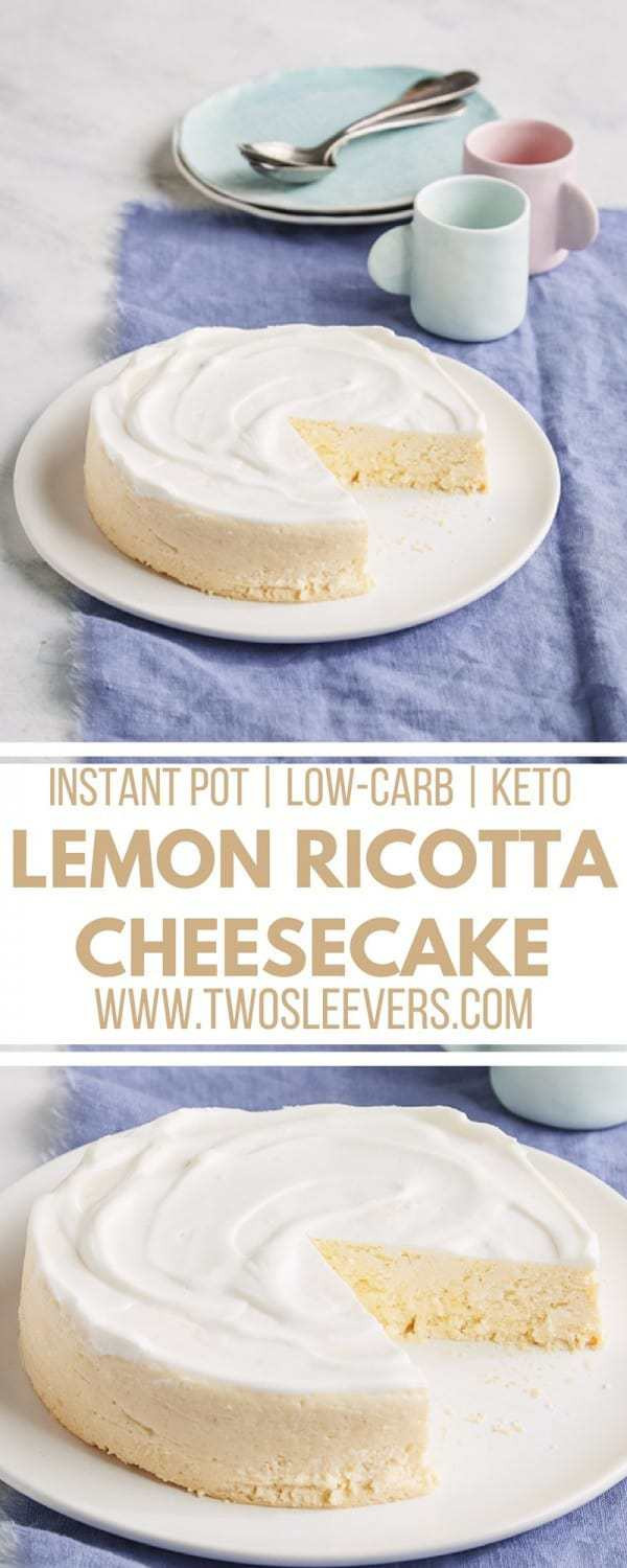 Keto Ricotta Dessert
 Instant Pot Keto Ricotta Lemon Cheesecake – Two Sleevers