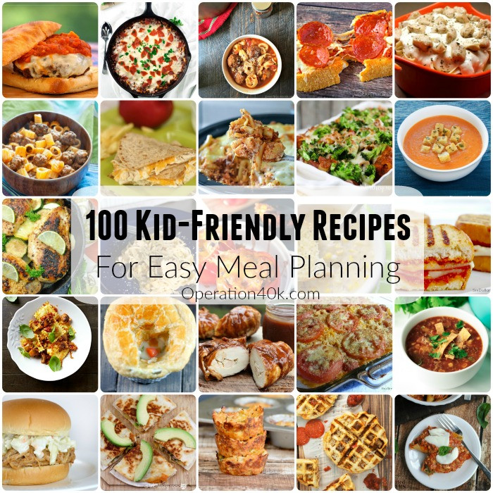 Kid Friendly Dinner
 100 Kid Friendly Recipes For Meal Planning Operation $40K