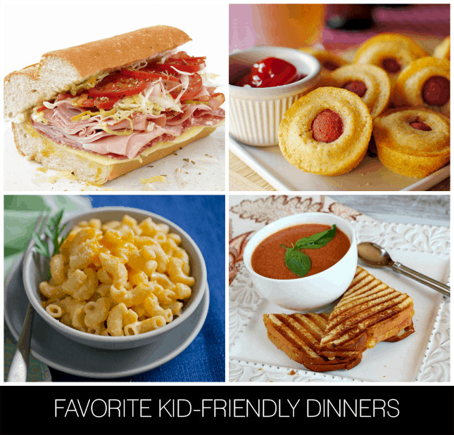 Kid Friendly Dinner
 FAVORITE KID FRIENDLY DINNERS